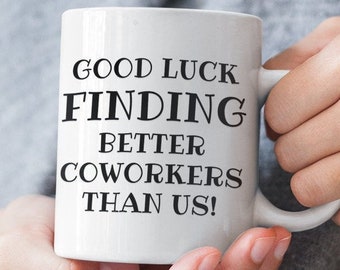 Going Away Gift Mug Bonne chance trouver de meilleurs collègues que nous! Mug Funny Leaving, Farewell, New Job, Retirement Cup Colleagues Boss