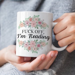 Book lovers Mug F*ck Off I'm Reading Funny Mug Reading Mug Gift For Readers Bookworm Gift Book Club Gift