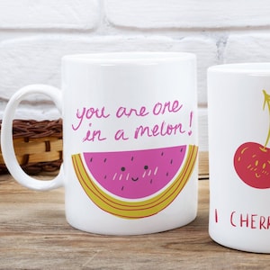 You&#39;re One In a Melon, I Cherry-ish You, Fruit Pun Big Coffee Mug, Gift For Him, Gift For her, Anniversary Gift, Valentines Day