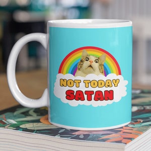 Not Today Satan, Rainbow Colorful Cat Mug, Meme Mug, Funny Cat Meme Mug, best friend mug, big coffee mug, funny coffee mug, cute big mug