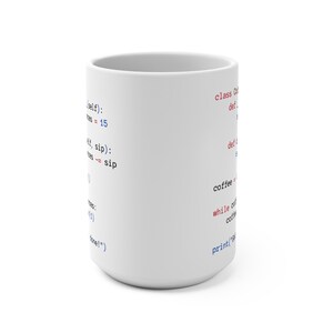 May include: White ceramic mug with a code snippet printed on it. The code snippet includes the words "self", "sip", "coffee", and "print".