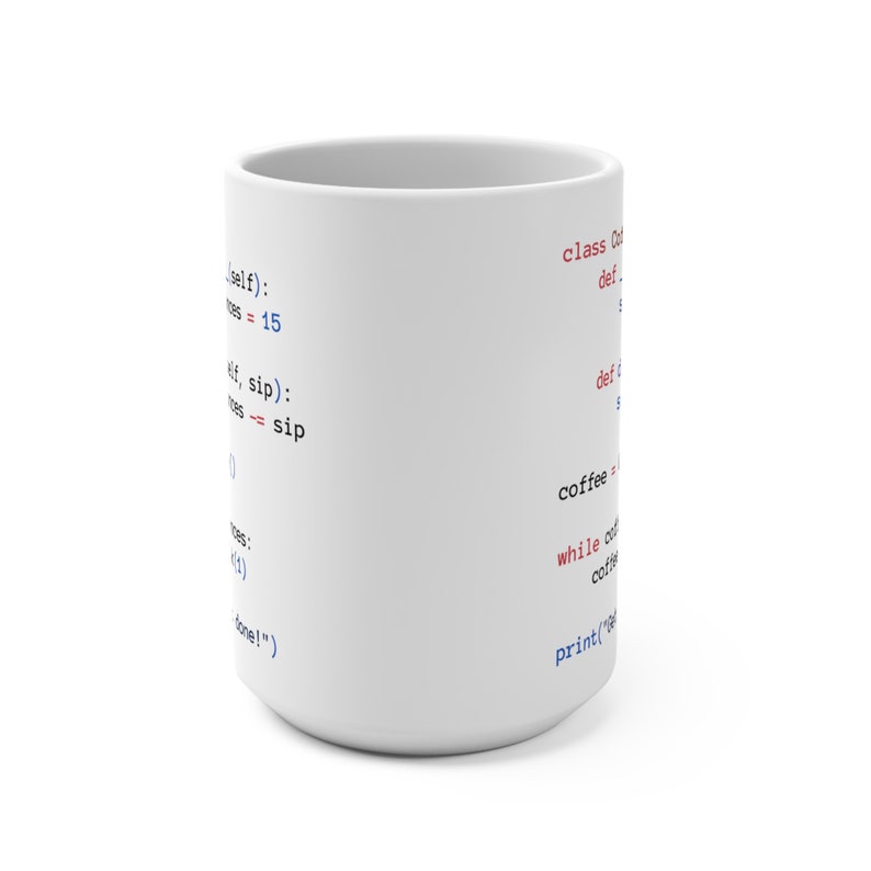 May include: White ceramic mug with a code snippet printed on it. The code snippet includes the words "self", "sip", "coffee", and "print".