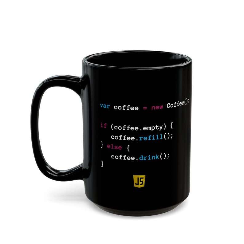 May include: Black coffee mug with a white JavaScript code snippet printed on it. The code reads: "var coffee = new Coffee(); if (coffee.empty) { coffee.refill(); } else { coffee.drink(); }" The mug also has a small JavaScript logo printed on the bottom.