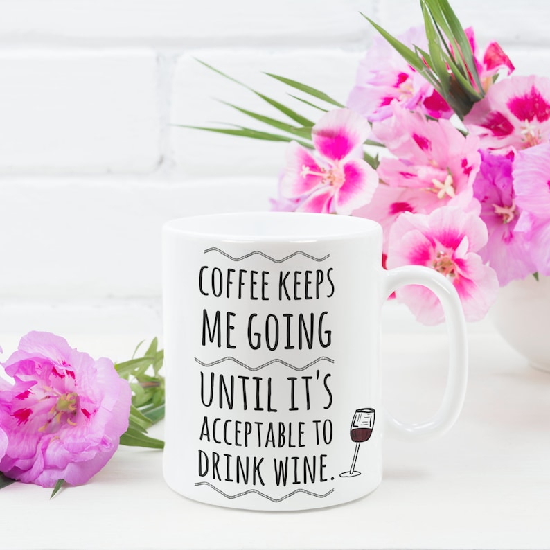 Cadeau Personnalisé U2013 Tea Keep Me Going Until It's Acceptable