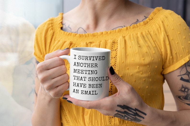 I survived another meeting that should have been an email ceramic coffee mugs Best funny and inspirational gift, big coffee mug, big tea mug image 2