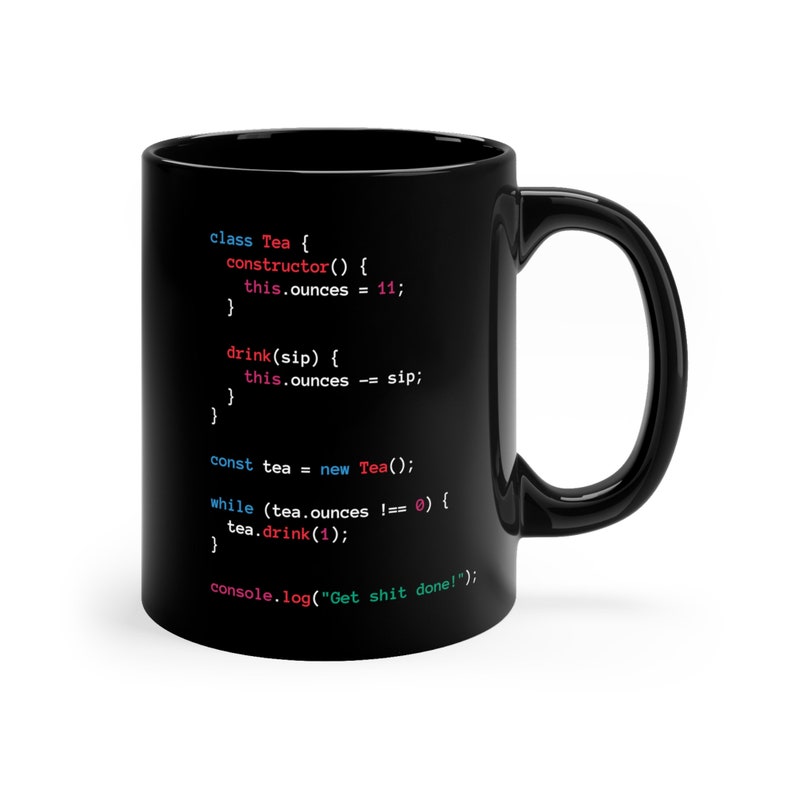 May include: Black ceramic mug with a white handle. The mug features colorful code snippets in a programming style, including the text "class Tea" and "Get shit done!". A fun gift for programmers and tech enthusiasts.