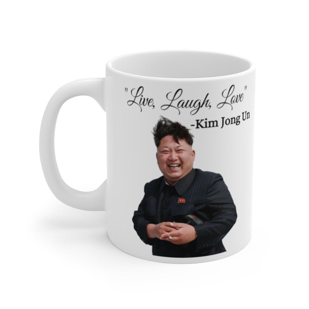Kim Jong Un Live Laugh Love Mug Meme Mug. Kim Jong Un Etsy