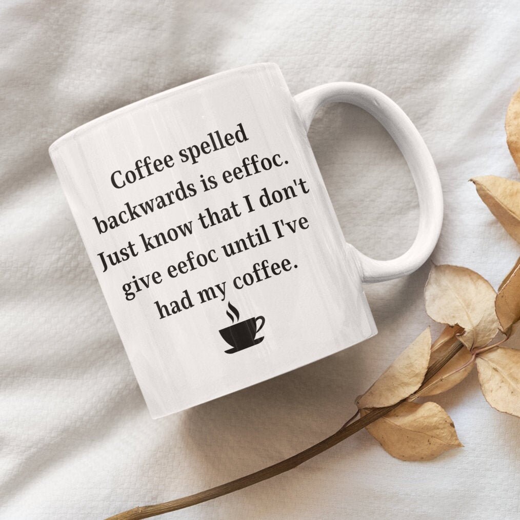 Download Coffee spelled backwards is eeffoc. Just know that I don't ...