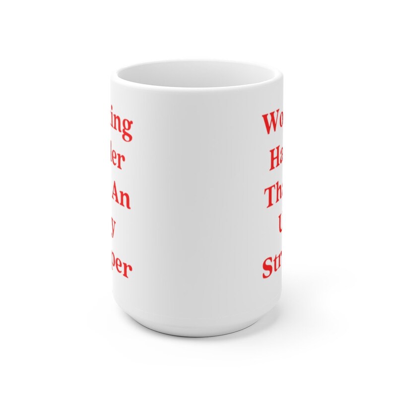May include: White ceramic mug with red text that reads "Working harder than my superpower" on the left side and "Work hard, have fun, then repeat" on the right side.