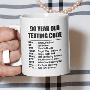 Funny 90th Birthday Mug, 90 Year Old Texting Code Coffee Mug, 90th Birthday Gift for Mom, Dad, Grandma, Great Grandpa, Turning 90