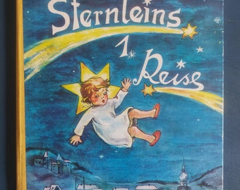 Sternleins 1. Reise - Lore Hummel - nostalgisches Kinderbuch aus den 50ern oder 60ern Waldorf-stil