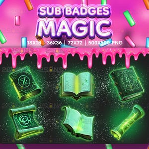 May include: A set of six green glowing magic book and scroll badges with a pink and white dripping icing background. The text "SUB BADGES MAGIC" is at the top of the image. The text "18X18 | 36X36 | 72X72 | 500X500 PNG" is below the title.