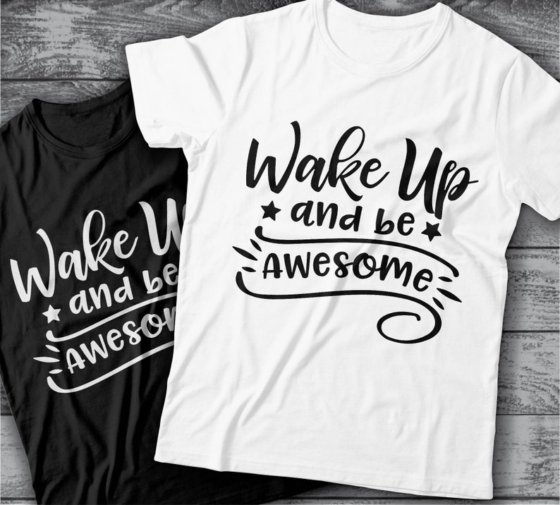 Be Awesome Svg Wake Up And Be Awesome Svg File Wake Be Etsy