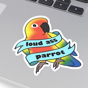 Funny Sun Conure Sticker: Loud Parrot Birb Decal