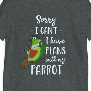 Funny Parrot Plans T-Shirt: Conure Birb Meme Tee