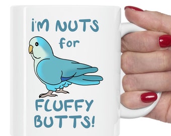 Funny Quaker Parrot Mug: Nuts for Fluffy Butts, Bird Lover Gift
