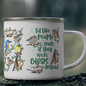 I'd Like People More If They Were Birds Instead Enamel Mug | Birdwatching Camping Cup