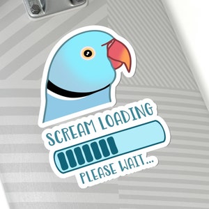 Scream Loading Ringneck Sticker, Blue alexandrine Kiss-Cut Sticker, Parrot owner gift idea, Birb merch, Birb memes sticker