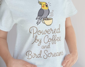 Powered by Coffee and Bird Screams Funny Cockatiel T-shirt