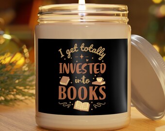 I Get Totally Invested Into Books Candle | Soy Candles 9oz