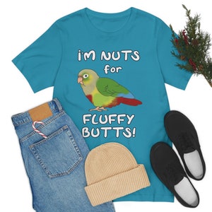 Fluffy Butts Conure T-shirt: Birb Parrot Mom Gift