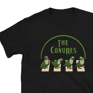 The Conures Band T-Shirt: Funny Green Cheeked Parrot Owner Gift