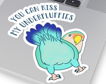 Dutch Blue Lovebird Sticker: "You can Kiss my Underfluffies" Parrot Decal