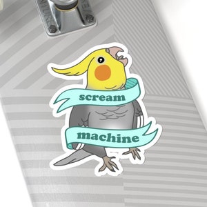Scream Machine Cockatiel Sticker, Cute Cockatiel Parrot Kiss-Cut Sticker, Funny parrot owner gift idea, Birb memes sticker
