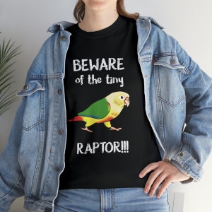 Beware Tiny Raptor Pineapple Conure T-Shirt: Funny Parrot Owner Gift