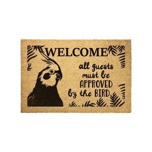 Welcome Cockatiel Mat, All guests must be approved by the bird Outdoor Mat, Birb memes accessory, Parrot gift idea