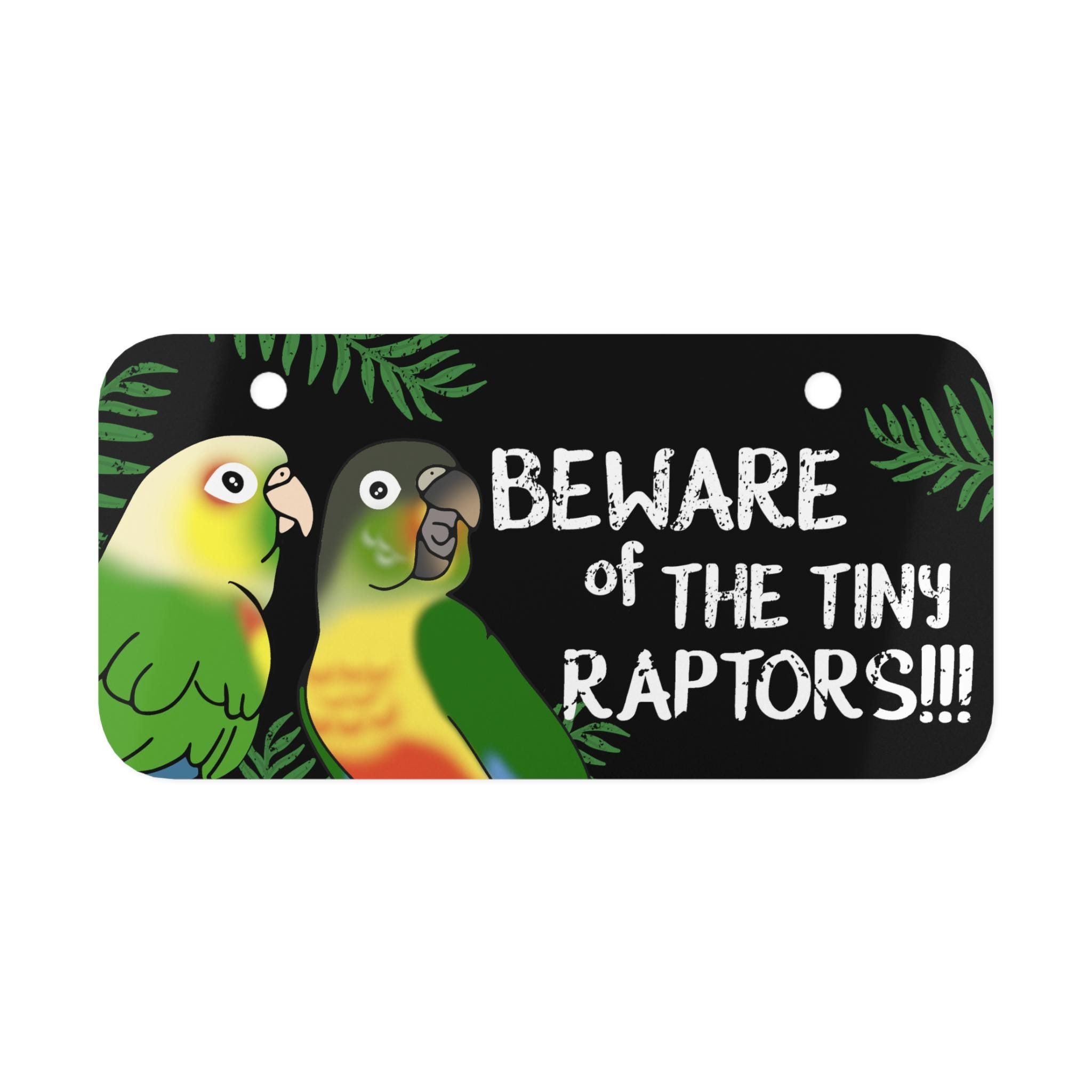 Funny Conure Warning Sign: Beware of Tiny Raptors Metal Plate - Etsy