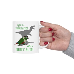 Velociraptor with Fluffy Butt Mug, Green cheek Conure Ceramic Mug 11oz, Funny birb memes mug for conure owner