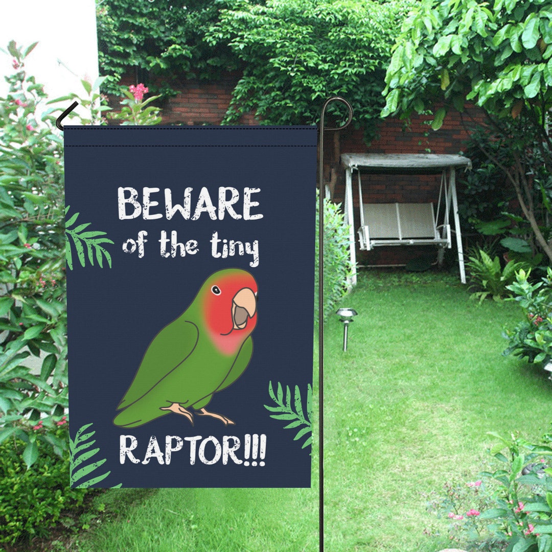 Beware of the Tiny Raptor Lovebird Garden Flag, Funny Parrot Flag ...
