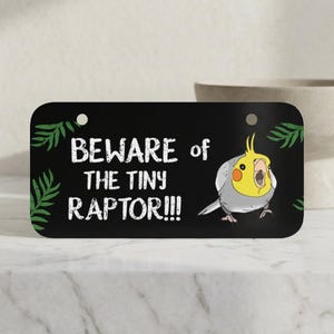 Funny Cockatiel Warning Sign: Beware of Tiny Raptor Cage Decor