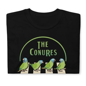 The Conures Band T-Shirt, Funny Blue Crowned Conure Tee, Birb memes clothes, Cute Parrot owner gift idea clothing, conure apparel