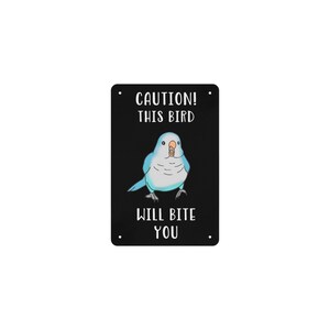 Caution! This Bird Will Bite You Metal Sign, Blue Quaker Sign for Cage ...