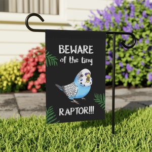 Beware of the tiny Raptor blue budgie Garden Flag, Funny parrot flag, Budgerigar owner gift idea, Crazy budgie angry screams Flag