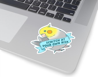 Funny Cockatiel Sticker: "Scritch At Your Own Risk" Parrot Decal