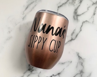 Nana's Sippy Cup| Mothers day |Grandma Wine Tumbler|Grandma's Sippy Cup|Grandma Gift Mothers Day| Grandma