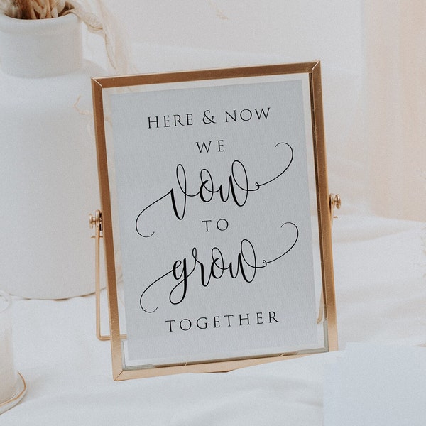 Here And Now We Vow To Grow Together, Wedding Quote Sign, Wedding Quotes, Wedding Ceremony Sign, Wedding Vow Sign, Wedding Vow Printable