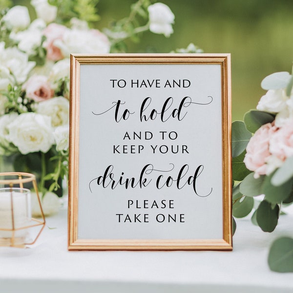 To Have And to Hold And To Keep Your Drink Cold, Drinks Sign, Open Bar Sign, Koozie Favor Sign, 100% Editable Template, Instant Download