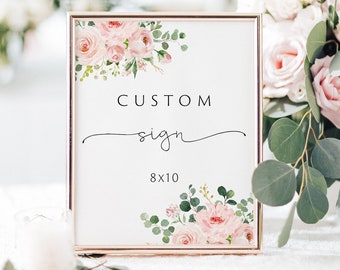Custom Floral Sign, Blush Pink Floral Custom Sign Template, Custom Wedding Sign Template, Editable Sign, A4, A6, 8x10, 5x7, Templett.com