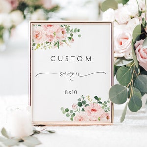 Custom Floral Sign, Blush Pink Floral Custom Sign Template, Custom Wedding Sign Template, Editable Sign, A4, A6, 8x10, 5x7, Templett.com