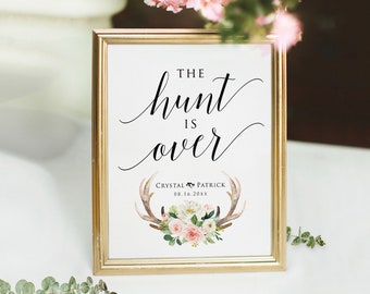 Floral The Hunt Is Over Sign, Hunt Is Over Sign, Wedding Signage, Wedding Quote Sign, Wedding Printable Signs, Editable, Instant Download