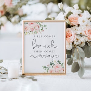 Floral First Comes Brunch Then Comes Marriage Sign, Bridal Brunch Sign, Bridal Shower Sign, Wedding Brunch Sign, Bridal Party Brunch Sign image 4