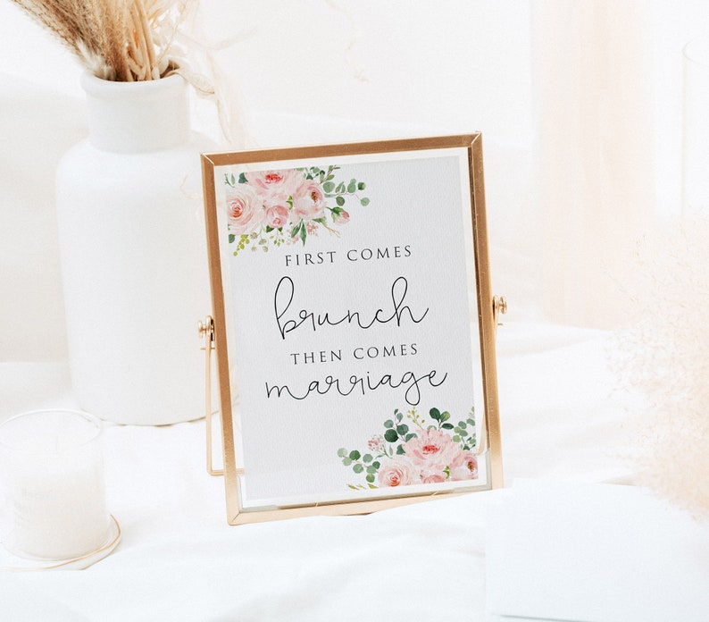 Floral First Comes Brunch Then Comes Marriage Sign, Bridal Brunch Sign, Bridal Shower Sign, Wedding Brunch Sign, Bridal Party Brunch Sign image 5