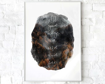 All Good Things Are Wild And Free Quote Printable Artwork Instant Download Watercolour Print Wall Art Poster Typography Gift Home Decor