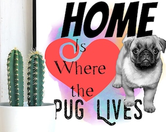 Home is where the Pug Lives, Heart Pug, Pug decal, dog waterslide decal, Sublimation PNG | Digital Download | Printable Art | Digital Art