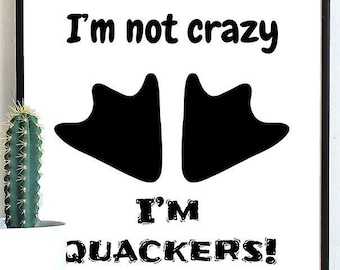 I'm not crazy I'm quackers, Funny Duck SVG, Decal, Cut Files, Vinyl, Sublimation PNG | Digital Download | Printable Art | Digital Art