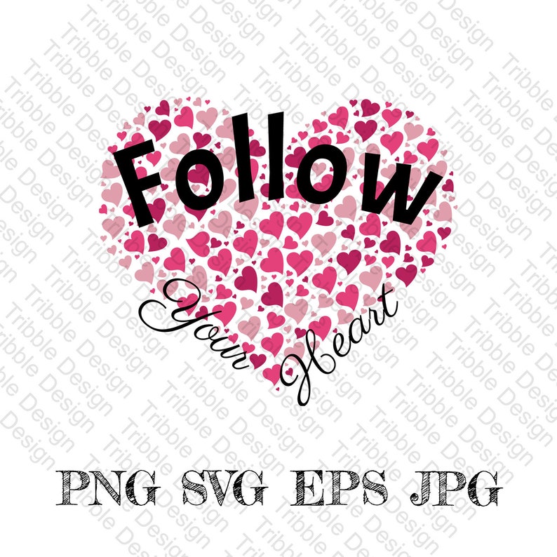 Digital Download Clipart Decals Printable Art Digital Art Follow Your Heart Inspirational Quote Cut Files Sublimation PNG